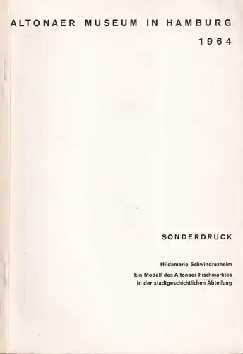 Schwindrazheim, Hildamarie: Ein Modell des Altonaer Fischmarktes in der stadtgeschichtlichen Abteilung ( des Altonaer Museums). 