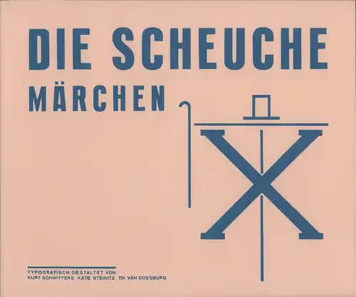 Schwitters, Kurt.: Die Scheuche. Märchen. Typographisch gestaltet von Kurt Schwitters, Kate [Traumann] Steinitz, Th. [Theo] van Doesburg. (REPRINT der Ausgabe Hannover, Aposs-Verlag, 1925). 