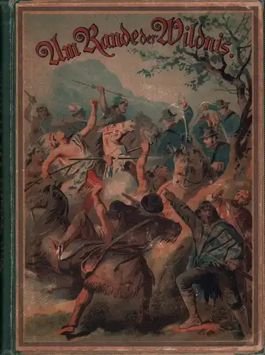 Scipio, Rudolf: Am Rande der Wildnis. Eine Geschichte aus Texas. Der Jugend erzählt. Mit 4 Farbendruckbildern. 2. Aufl. 