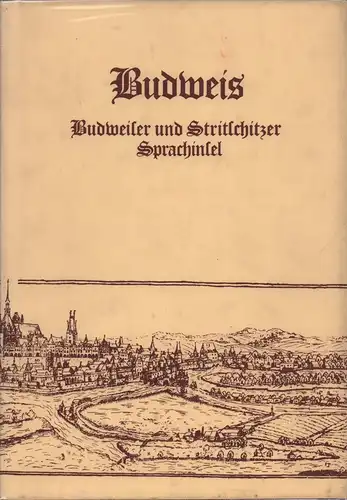 Sedlmeyer, Karl Adalbert (Hrsg.): Budweis. Budweiser und Stritschitzer Sprachinsel. 