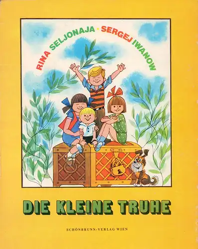 Seljonaja, [Zelenaja], Rina / Iwanow [Ivanov], Sergej: Die kleine Truhe. (Umschlagtitel). (Aus dem Russischen von Rita Schick. Gestaltung: W. Tschishikow [V. Cizikov]). 