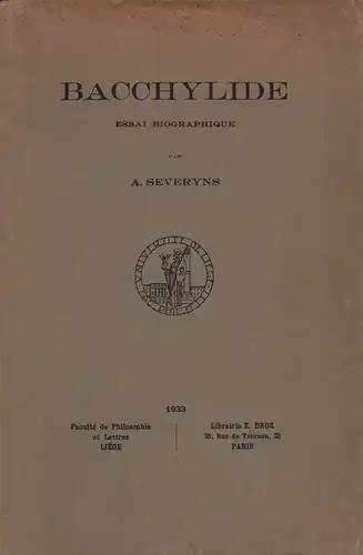 Severyns, A. [Albert]: Bacchylide. Essai biographique. 