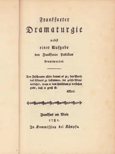 Frankfurter Dramaturgie. nebst einer Aufgabe dem Frankfurter Publikum beantwortet. [Reprint (= Manuldruck) der Ausgabe] Frankfurt am Main. In Kommission bei Kämpfe, 1781. (Nachwort von Wilhelm Pfeiffer-Belli), Seyfried, Heinrich Wilhelm