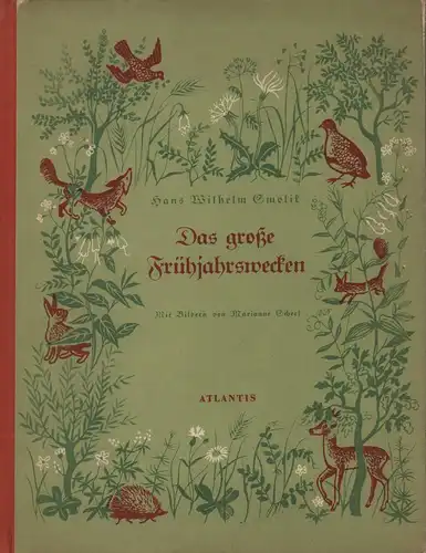 Smolik, Hans Wilhelm: Das große Frühjahrswecken und andere Naturmärchen. Mit Zeichnungen von Marianne Scheel. 