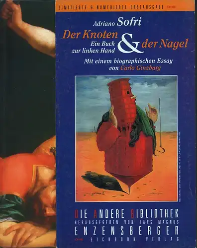 Sofri, Adriano: Der Knoten und der Nagel. Ein Buch zur linken Hand. Mit einem biographischen Essay von Carlo Ginzburg. Aus dem Italienischen von Walter Kögler. (1.-8. Tsd.). 