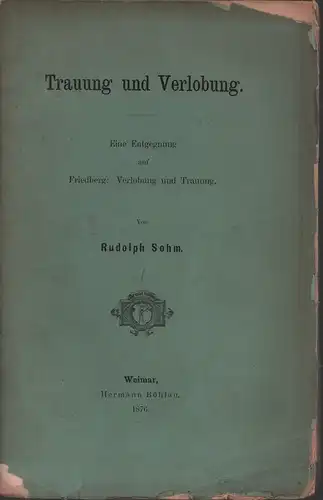 Sohm, Rudolph: Trauung und Verlobung. Eine Entgegnung auf Friedberg: Verlobung und Trauung. 