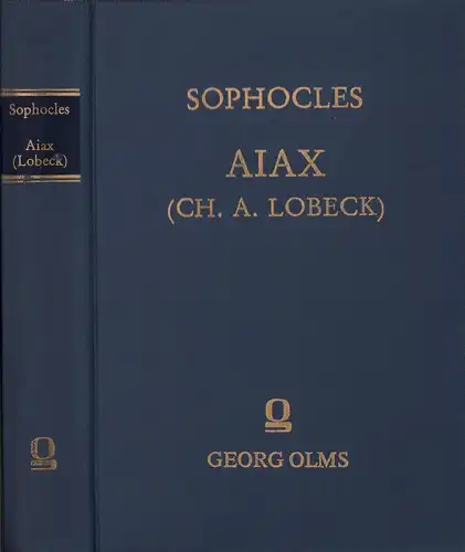 Sophocles [Sophokles]: Aiax. Commentario perpetuo illustravit Christianus Augustus Lobeck. (REPRINT der 3. Aufl. Berlin 1866). 