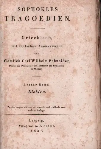 Tragoedien. Griechisch mit teutschen Anmerkungen von Gottlieb Carl Wilhelm Schneider. 10 in 6 Bdn (= komplett), Sophokles