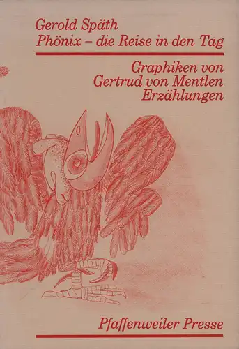 Späth, Gerold: Phönix - die Reise in den Tag. Erzählungen. Graphiken von Gertrud von Mentlen. 