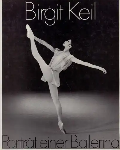 Spatt, Leslie E. u.a. (Fotogr.]: Brigit Keil. Portrait einer Ballerina. 