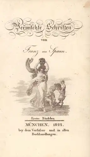 Spaun, Franz [Anton] von: Vermischte Schriften. Erstes Bändchen [BAND 1 (von 2) apart]. 