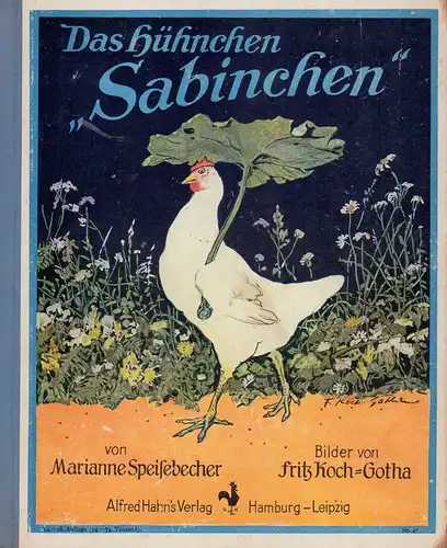 Speisebecher, Marianne: Das Hühnchen "Sabinchen". Verse von Marianne Speisebecher. Bilder von Fritz Koch-Gotha. (14.-18. Aufl./ 54.-73. Tsd.). 