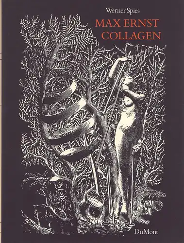 Spies, Werner: Max Ernst - Collagen. Inventar und Widerspruch. 