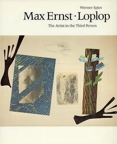 Spies, Werner: Max Ernst, Loplop. The artist in the third person. 