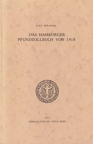 Sprandel, Rolf: Das Hamburger Pfundzollbuch von 1418. (Hrsg. vom Hansischen Geschichtsverein). 