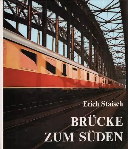 Staisch, Erich: Brücke zum Süden. 