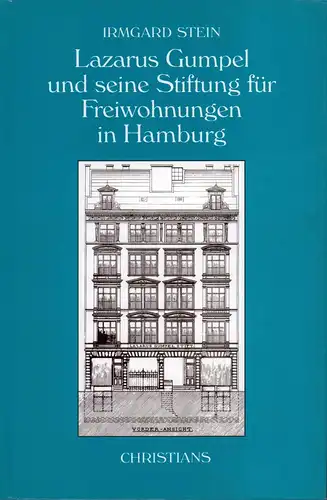 Stein, Irmgard: Lazarus Gumpel und seine Stiftung für Freiwohnungen in Hamburg. 