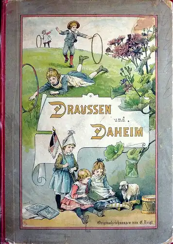 Steinkamp, Albert / Weinert, Hermann.: Draußen und Daheim. Bilder und Geschichten für die Kleinen. Originalzeichnungen von E. [Elisabeth] Voigt. Mit Versen von A. Steinkamp. Erzählungen von H. Weinert. 