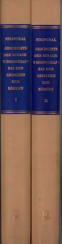 Steinthal, H. [Heymann]: Geschichte der Sprachwissenschaft bei den Griechen und Römern. Mit besonderer Rücksicht auf die Logik. 2 Bde. (2. unveränd. fotomechan. REPRINT der 2. vermehrten u. verbess. Aufl. Berlin 1890). 