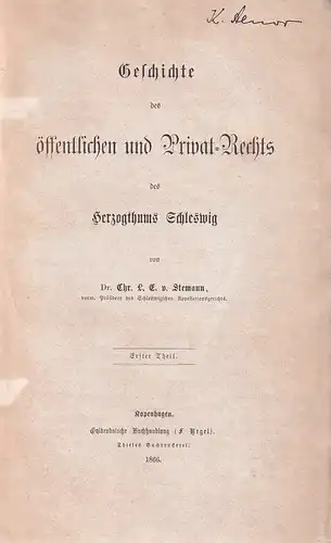 Stemann, Chr. L. E. [Christian Ludwig Ernst] von: Geschichte des öffentlichen und Privat-Rechts des Herzogthums Schleswig. 3 Teile in 3 Bdn. 