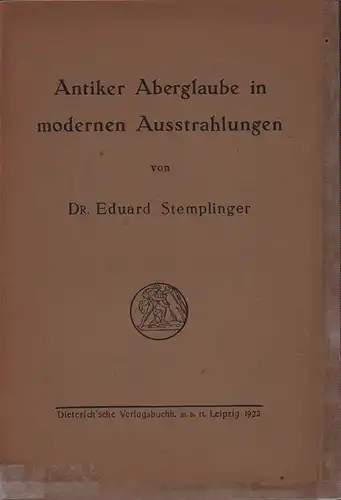 Stemplinger, Eduard: Antiker Aberglaube in modernen Ausstrahlungen. (Hrsg. von Otto Immisch). 