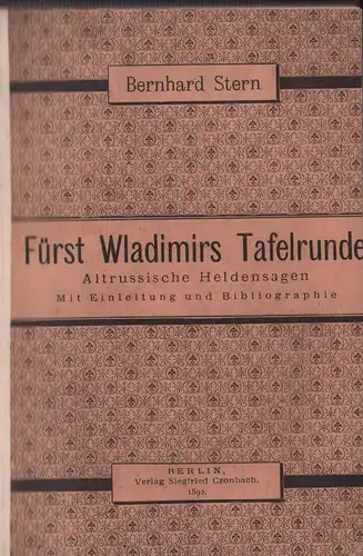 Stern, Bernhard: Fürst Wladimirs Tafelrunde. Altrussische Heldensagen. Mit Einleitung und Bibliographie. 
