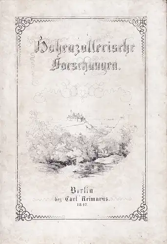 Stillfried, R. [Rudolf] von / Maercker, T. [Traugott]: Hohenzollerische Forschungen. THEIL I [= alles Erschienene]:  Schwaebische Forschung. Erster Bericht über die im Allerhöchsten Auftrage.. 