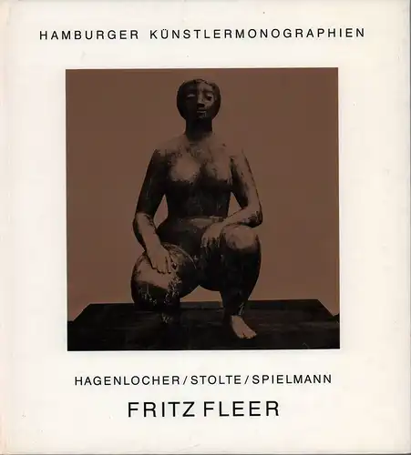 Stolte, Wolfgang: Fritz Fleer. Mit Beiträgen von Alfred Hagenlocher u. Heinz Spielmann. Hrsg. von der Lichtwark-Gesellschaft. 