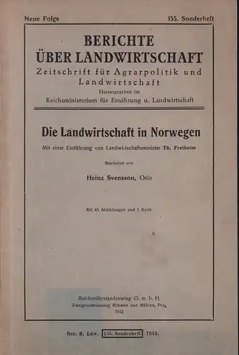 Svensson, Heinz (Bearb.): Die Landwirtschaft in Norwegen. Mit einer Einführung von Th. [Thorstein] Fretheim. (Hrsg.: Reichsministerium für Ernährung und Landwirtschaft, unter Red. von Wolfgang Clauß). 