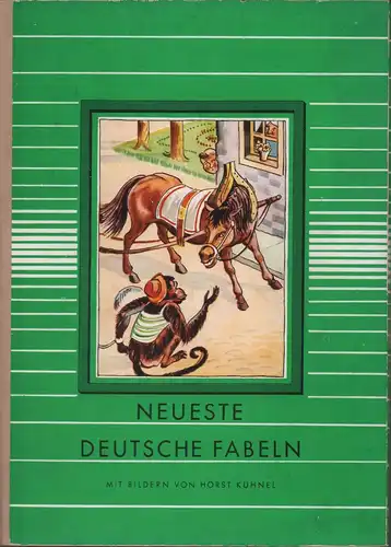 Szliska, Jakob (Hrsg.): Neueste deutsche Fabeln. Bearb. u. hrsg. von Jakob Szliska. Mit Bildern von Horst Kühnel. 