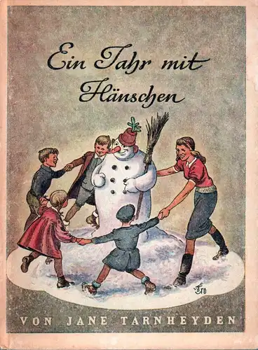 Tatarin-Tarnheyden, Jane: Ein Jahr mit Hänschen. Winterfreuden und Sommerlust. Zeichnungen u. Einband von Erich Rohrhirsch. (1.-10. Tsd.). 