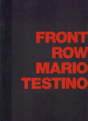 Testino, Mario.: Front Row / Back Stage. Foreword by Suzy Menkes. Introduction by Anna Wintour. 
