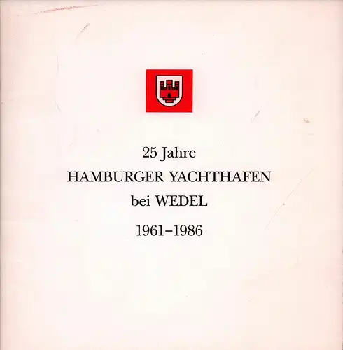Tetzen, Theodor: 25 Jahre Hamburger Yachthafen bei Wedel 1961-1986. 