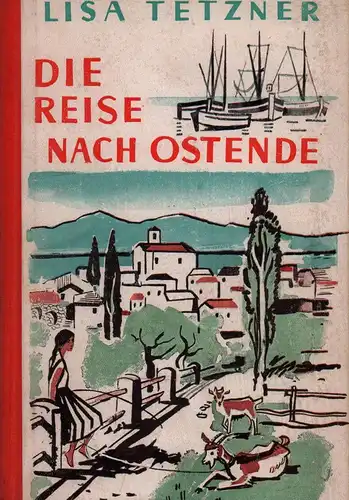 Tetzner, Lisa: Die Reise nach Ostende. (Berechtigte Lizenzausgabe). 