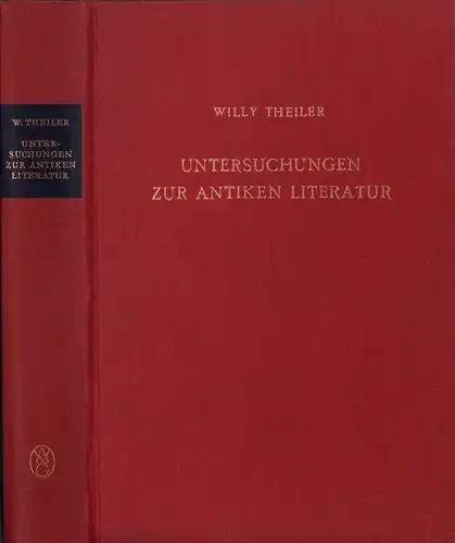 Theiler, Willy: Untersuchungen zur antiken Literatur. 