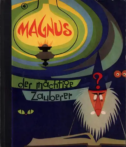 Theiner, G. [Georg]: Magnus, der mächtige Zauberer. Bilder von R. [Rudolf] Lukes. []Aus dem Tschechischen. 
