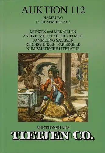 Auktion 112. [Auktionskatalog] 13. Dezember 2013, Tietjen und Co. (Hrsg.)