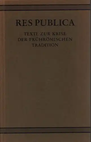 Till, Rudolf (Hrsg.): Res publica. Texte zur Krise der frührömischen Tradition. Lateinisch, griechisch und deutsch. Ausgewählt, übersetzt u. erläutert von Rudolf Till. Sonderausgabe. 