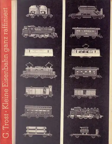 Trost, Gerhard: Kleine Eisenbahn ganz raffiniert. (Illustrationen: Ingo Kirchner. Technische Zeichnungen: Otto Jojade). (2. Aufl.). 