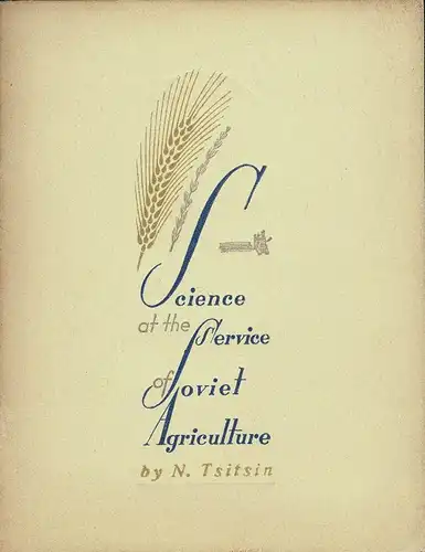 Tsitsin, N: Science at the service of Soviet agriculture. 