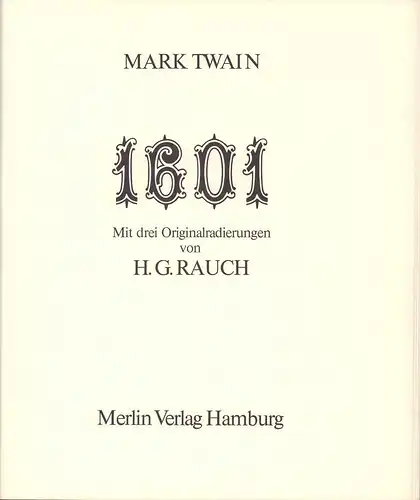 Twain, Mark, pseud. [i.e. Samuel Langhorne Clemens]: 1601, or Conversation at the social fireside as it was in the time of the Tudors. / 1601.. 