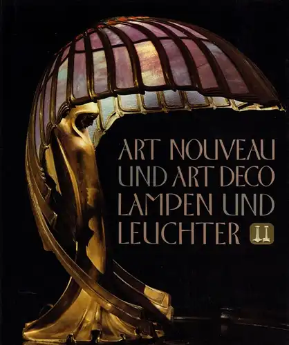 Art Nouveau und Art Déco Lampen und Leuchter. (Sonderausgabe). 