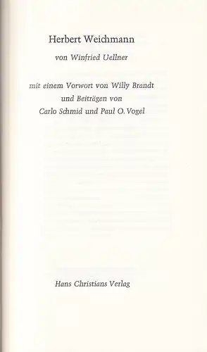 Uellner, Winfried: Herbert Weichmann. Mit e. Vorwort v. Willy Brandt u. Beiträgen v. Carlo Schmid u. Paul O. Vogel. 