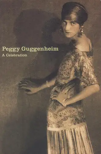 Vail, Carole P. B: Peggy Guggenheim. A Celebration. With an essay by Thomas M. Messer. [Published on the occasion of the Exhibition Peggy Guggenheim: A centennial Celebration; Sologom R. Guggenheim Museum, June 12 - Sept. 2, 1998]. 