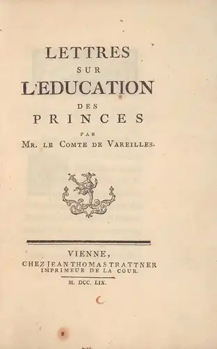 Vareilles, (Jean Marie de Labroue) Comte de: Lettres sur l'éducation des princes. 