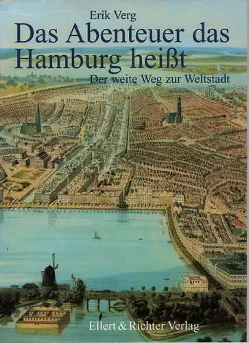 Verg, Erik / (Verg, Martin): Das Abenteuer, das Hamburg heißt. Der weite Weg zur Weltstadt. (2., überarb. u. ergänzte Aufl.). 