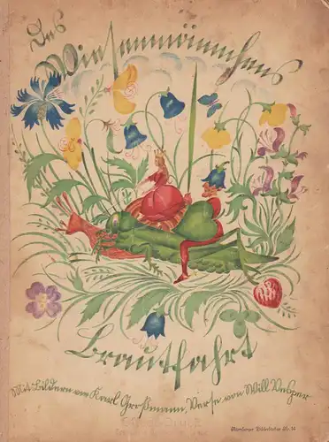 Vesper, Will: Des Wiesenmännchens Brautfahrt. Bilder von Karl Großmann. Verse von Will Vesper. 