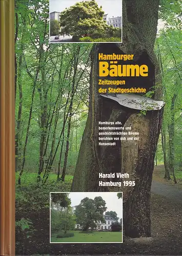 Vieth, Harald: Hamburger Bäume. Zeitzeugen der Stadtgeschichte. Hamburgs alte, bemerkenswerte und geschichtsträchtige Bäume berichten von sich und der Hansestadt. 