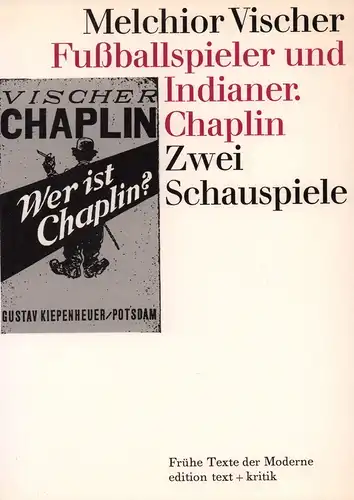 Vischer, Melchior: Fussballspieler und Indianer / Chaplin. Zwei Schauspiele. Hrsg. von Sigrid Hauff. 