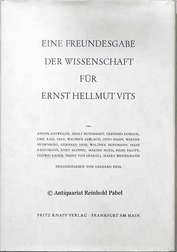 Vits, Ernst Hellmut.: Eine Freundesgabe der Wissenschaft für Ernst Hellmuth Vits zur Vollendung seines 60. Lebensjahres am 19. September 1963. Hrsg. v. Gerhard Hess. 